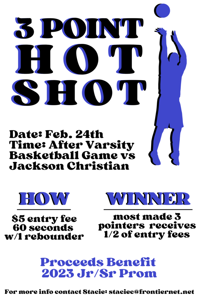3 point hot shot date feb. 24th time:after varsity basketball game vs jackson christian 